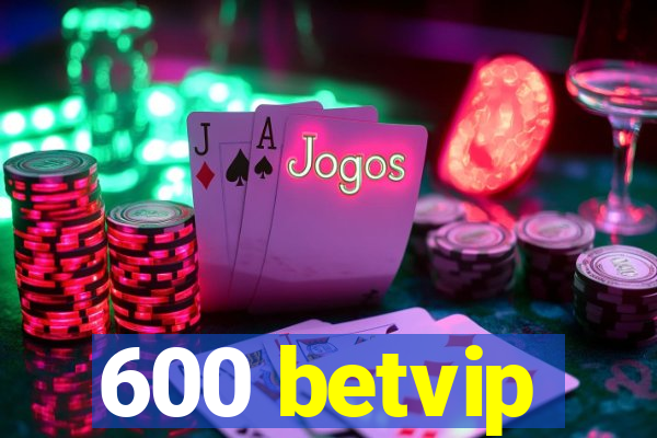 600 betvip